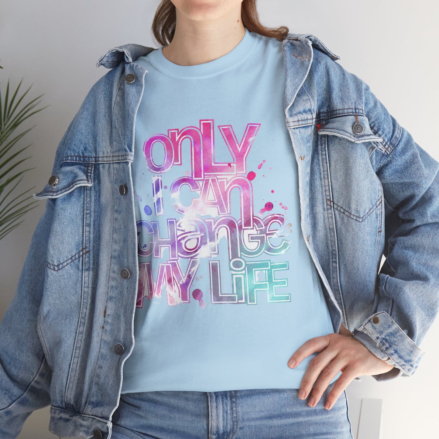 Only I Can Change My Life T-Shirt - Watercolor Motivational Quote