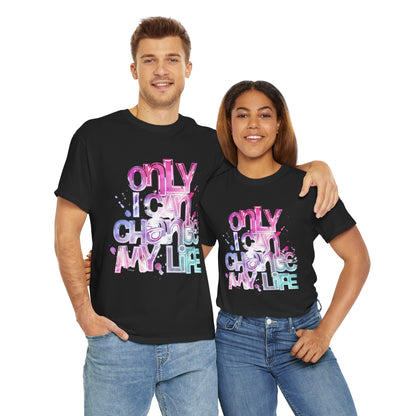 Only I Can Change My Life T-Shirt - Watercolor Motivational Quote