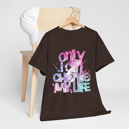 Only I Can Change My Life T-Shirt - Watercolor Motivational Quote