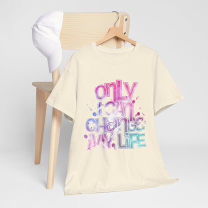 Only I Can Change My Life T-Shirt - Watercolor Motivational Quote