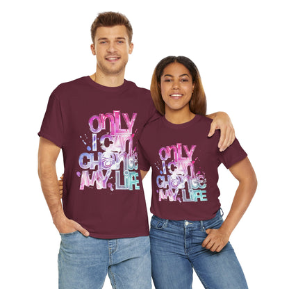 Only I Can Change My Life T-Shirt - Watercolor Motivational Quote