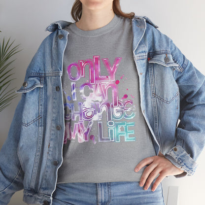Only I Can Change My Life T-Shirt - Watercolor Motivational Quote