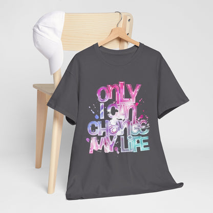 Only I Can Change My Life T-Shirt - Watercolor Motivational Quote