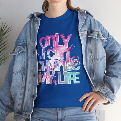 Only I Can Change My Life T-Shirt - Watercolor Motivational Quote
