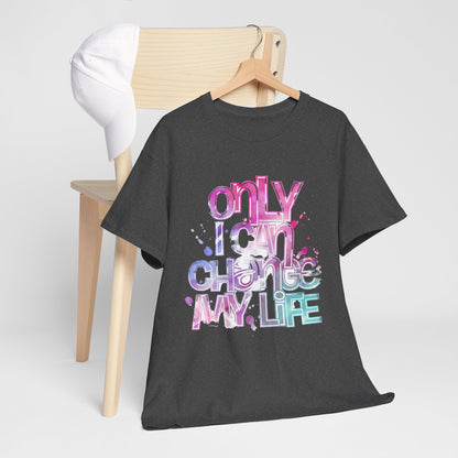 Only I Can Change My Life T-Shirt - Watercolor Motivational Quote