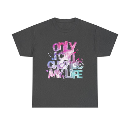 Only I Can Change My Life T-Shirt - Watercolor Motivational Quote