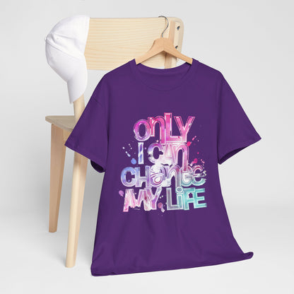 Only I Can Change My Life T-Shirt - Watercolor Motivational Quote