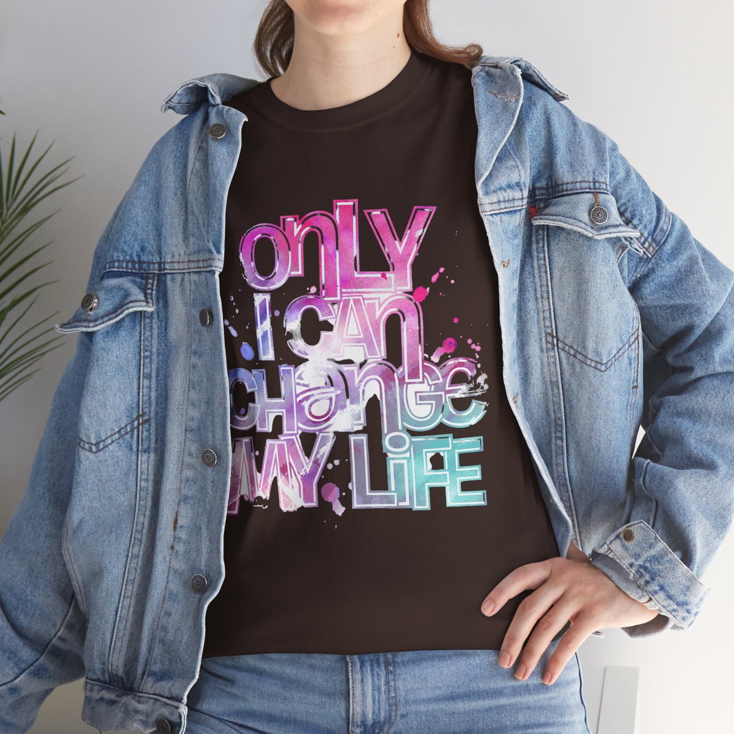 Only I Can Change My Life T-Shirt - Watercolor Motivational Quote