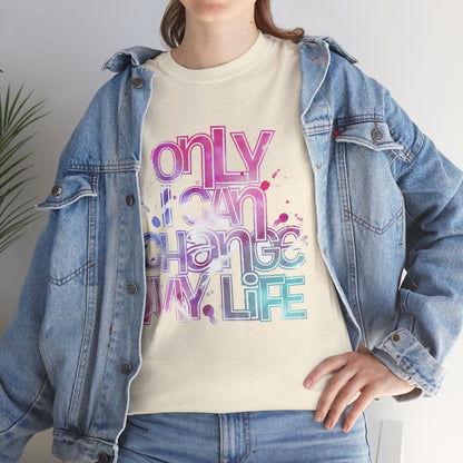 Only I Can Change My Life T-Shirt - Watercolor Motivational Quote