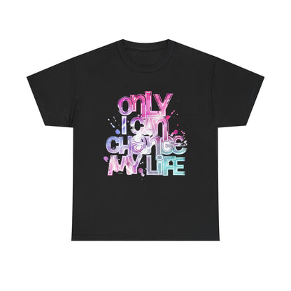 Only I Can Change My Life T-Shirt - Watercolor Motivational Quote