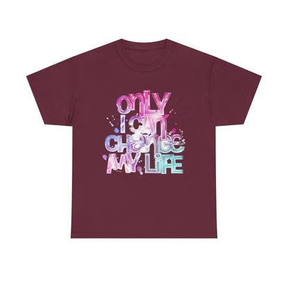 Only I Can Change My Life T-Shirt - Watercolor Motivational Quote